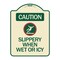 Signmission Caution Slippery When Wet or Icy W/ Graphic Heavy-Gauge Aluminum Sign, 24" H, TG-1824-24285 A-DES-TG-1824-24285 - alternate 1